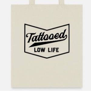 Tattooed low life tote bag
